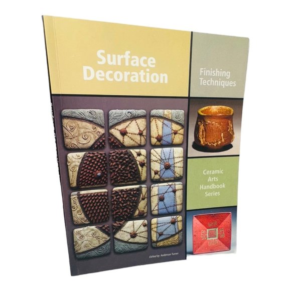 Accents Surface Decoration Finishing Techniques Ceramic Arts Handbook